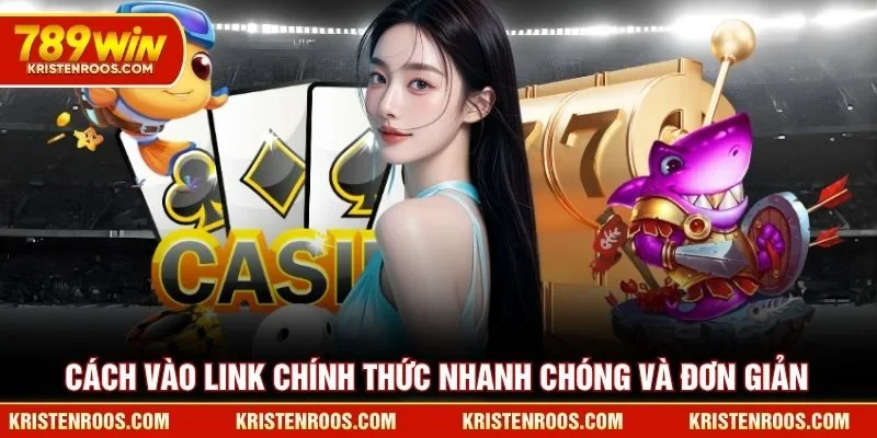 Cách vào link 789WIN chính thức nhanh chóng và đơn giản 