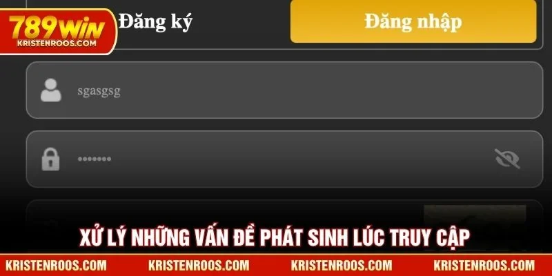 Xử lý những vấn đề phát sinh lúc truy cập 789WIN